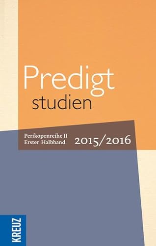 Predigtstudien 2015/2016: Perikopenreihe II – Erster Halbband